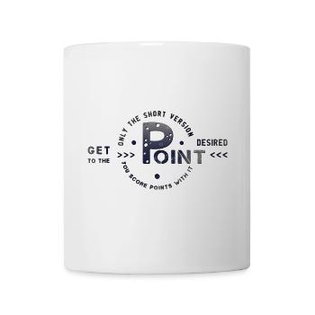 get to the point - Tasse - Weiß - Vorne