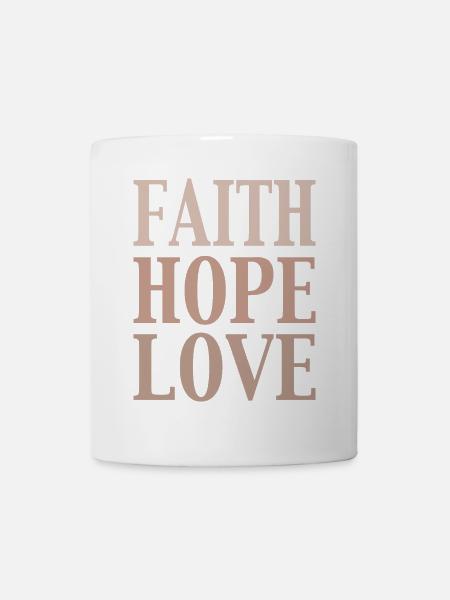 glaube liebe hoffnung - Tasse - Weiß