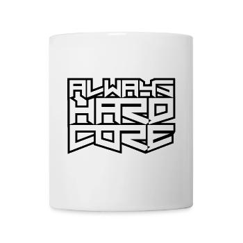 Always Hardcore - Tasse - Weiß - Vorne