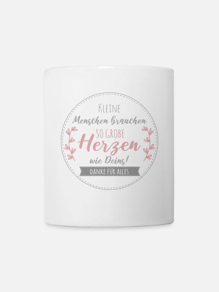 Kleine Menschen brauchen so große Herzen wie Deins - Tasse - Weiß