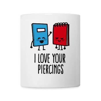 Lustige piercer, piercing, I love your piercings - Tasse - Weiß - Vorne