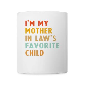 Ich bin das Lieblingskind meiner Schwiegermutter - Tasse - Weiß - Vorne