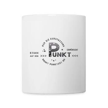 zum Punkt kommen auf den Punkt kommen - Tasse - Weiß - Vorne