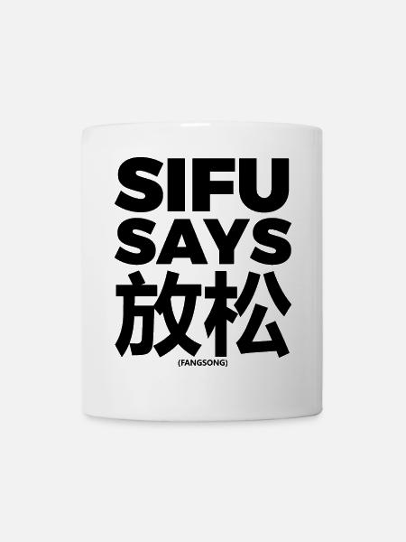Sifu sagt Fang Song - Tasse - Weiß