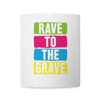 Rave To The Grave - Tasse - Weiß - Vorne
