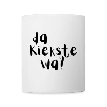 Da kiekste wa? - Tasse - Weiß - Vorne