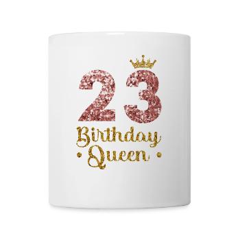 23.Geburtstag Königin 23 Jahre Zweiundzwanzig - Tasse - Weiß - Vorne