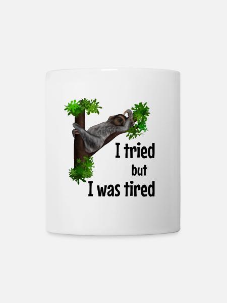 Faultier Spruch - I tried but I was tired - Tasse - Weiß
