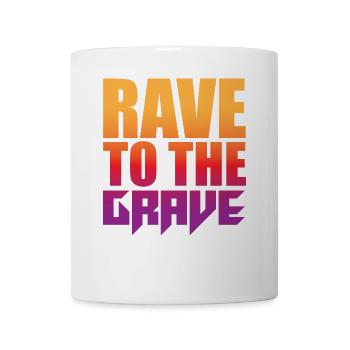 Rave To The Grave - Tasse - Weiß - Vorne