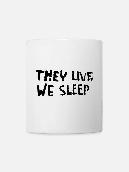 They Live - We Sleep - Tasse - Weiß