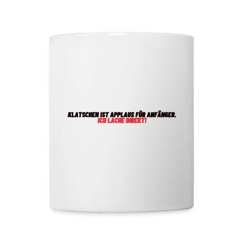Lachen statt Applaus - Tasse - Weiß - Vorne