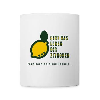 Tequila und Zitronen - Das Lebensmotto - Tasse - Weiß - Vorne