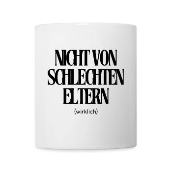 Nicht von schlechten Eltern - Tasse - Weiß - Vorne