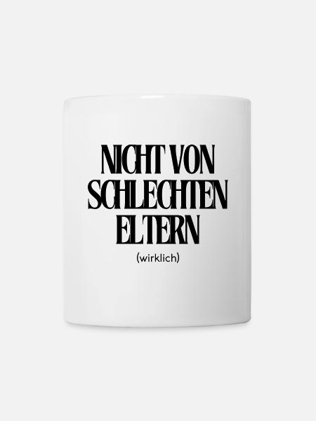 Nicht von schlechten Eltern - Tasse - Weiß