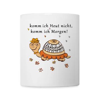 Schildkröte, komm ich Heut nicht, komm ich Morgen - Tasse - Weiß - Vorne