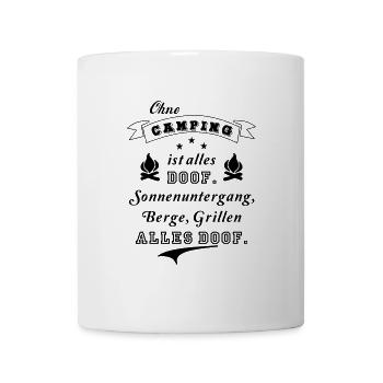 ohne camping ist alles doof berge - Tasse - Weiß - Vorne