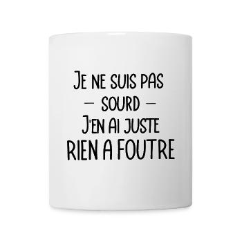 je ne suis pas sourd, j'en ai juste rien a foutre - Mug blanc - blanc - Devant