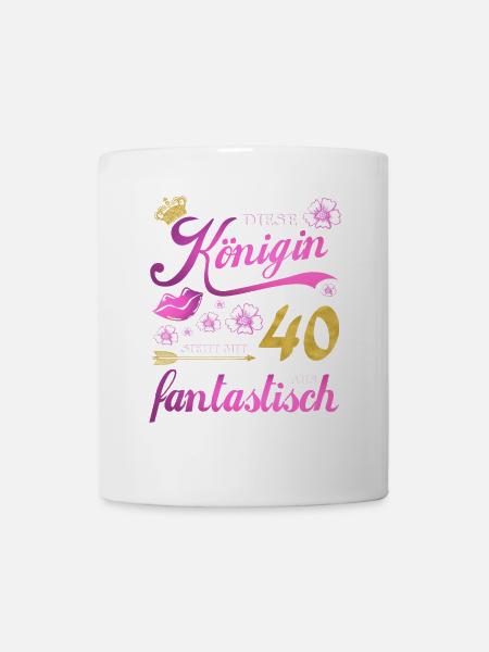 40. Geburtstag Königin Geschenk 40 Jahre - Tasse - Weiß