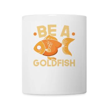 Sei ein Goldfisch Unterwasserfisch Aquarianer Fisc - Tasse - Weiß - Vorne