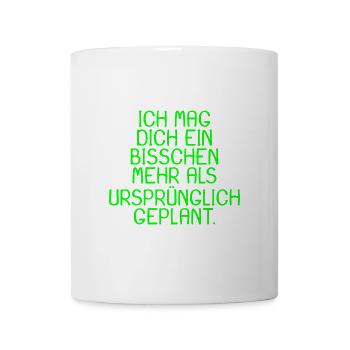 Spruch Ich mag dich ein bisschen mehr Geschenk - Tasse - Weiß - Vorne