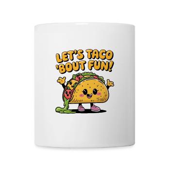 Let's Taco 'Bout Fun! - Tasse - Weiß - Vorne