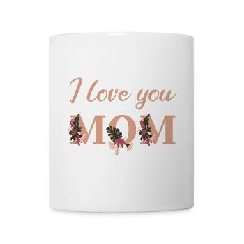 I love you Mom - Mug - white - Front