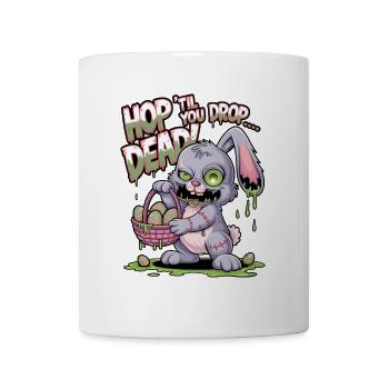 Hüpfe, bis du tot umfällst! - Tasse - Weiß - Vorne