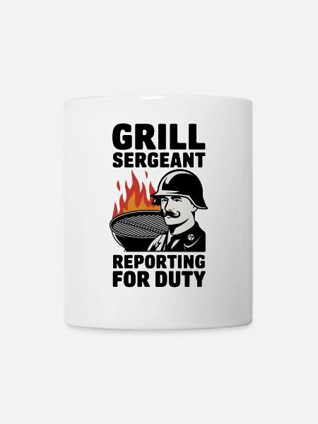 Grill Sergeant meldet sich zum Dienst - Tasse - Weiß