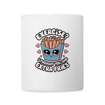 Exercice? Je pensais que vous aviez dit frites supplémentaires - Mug blanc - blanc - Devant