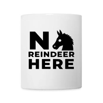 Kein Reindeer Hier - Tasse - Weiß - Vorne