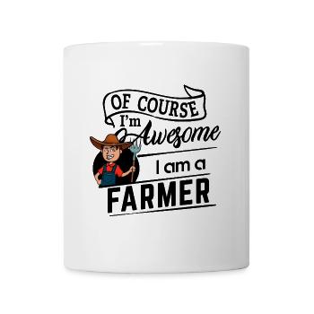 Of course I'm awesome - I am a Farmer - Tasse - Weiß - Vorne