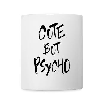 Cute But Psycho - Tasse - Weiß - Vorne