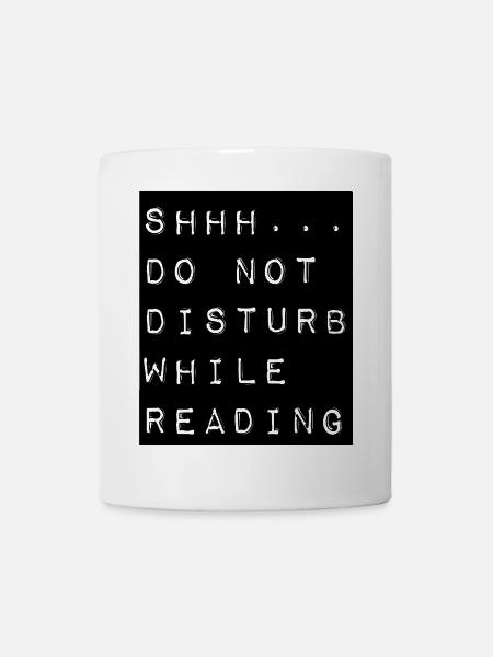 Do not disturb while reading - Tasse - Weiß