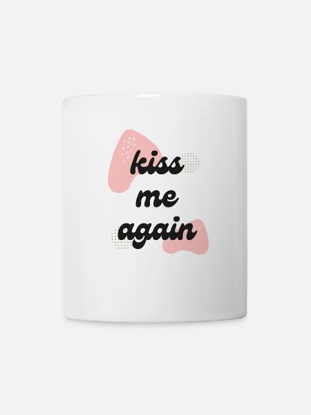 Küss mich wieder LIEBE - Tasse - Weiß