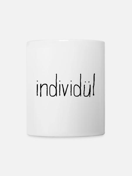 individül und individuell. Mehr geht nicht. - Tasse - Weiß