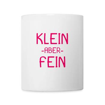 Spruch Kleiner aber fein - Tasse - Weiß - Vorne