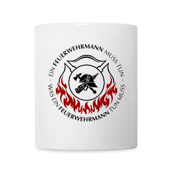 Ein Feuerwehrmann muss tun - Tasse - Weiß - Vorne