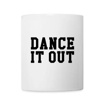 Dance it out - Tasse - Weiß - Vorne