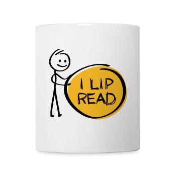 Ich kann dich nicht hören. Taub, schwerhörig. Lippenlesen - Tasse - Weiß - Vorne