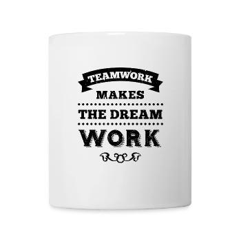 Teamwork makes the Dream work - Team Spruch - Tasse - Weiß - Vorne