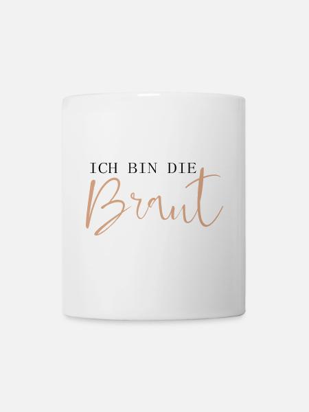 Ich bin die Braut - Tasse - Weiß