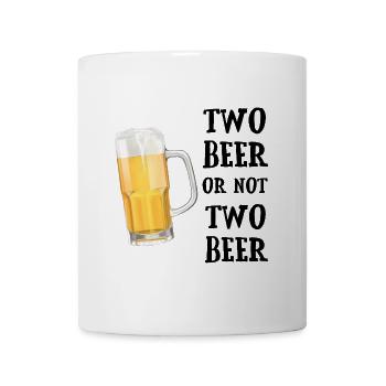 Two Beer or not Two Beer - Bierkrug Wortspiel - Tasse - Weiß - Vorne