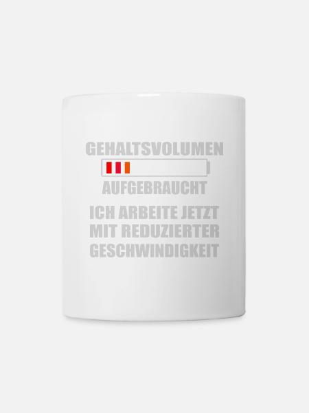 Am Ende des Geldes noch soviel Monat - Tasse - Weiß