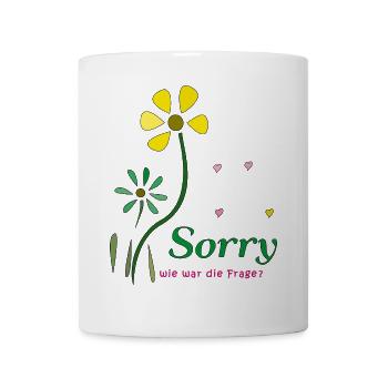 Sorry, wie war die Frage? - Tasse - Weiß - Vorne