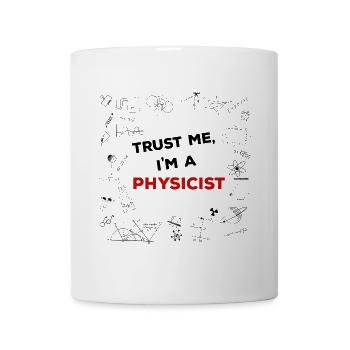 Trust me, I'm a Physicist - Physik Formeln - Tasse - Weiß - Vorne