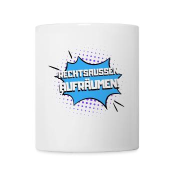 Rechtsaußen aufräumen! - Tasse - Weiß - Vorne