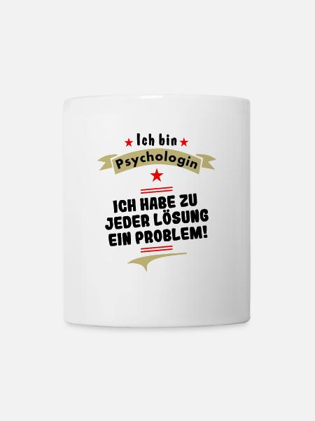 psychologin ich habe zu jeder lösung ein problem - Tasse - Weiß