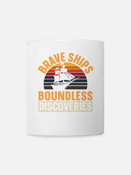 Tapfere Schiffe - grenzenlose Entdeckungen - Kolum - Tasse - Weiß