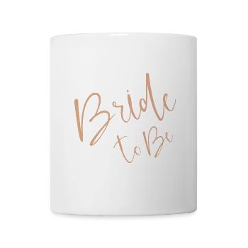 Bride to be - Tasse - Weiß - Vorne