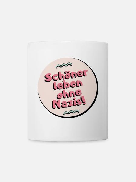 Schoner leben ohne Nazis - Tasse - Weiß